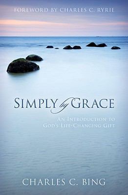 Simply by Grace : An Introduction to God's Life-Changing Gift