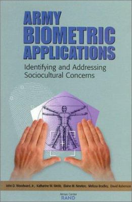 Army Biometric Applications : Identifying and Addressing Sociocultural Concerns