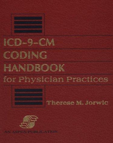 ICD-9-CM Coding Handbook for Physician Practices book by Therese M ...