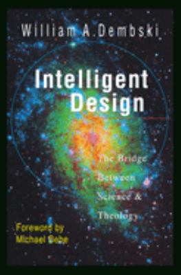Intelligent Design : The Bridge Between Science and Theology