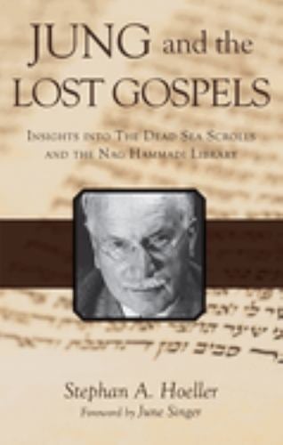 Jung and the Lost Gospels : Insights into the Dead Sea Scrolls and the Nag Hammadi Library