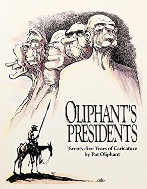 Oliphant's Presidents : Twenty-Five Years of Caricature