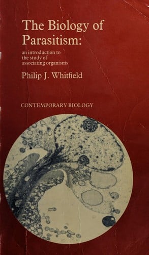The Biology of Parasitism : An Introduction to the Study of Associating Organisms