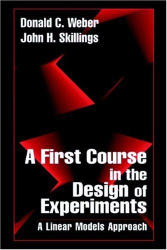 A First Course in the Design of Experiments : A Linear Models Approach ...