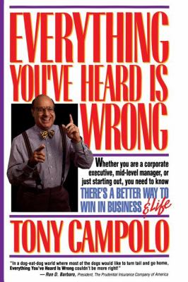 Everything You've Heard Is Wrong
