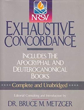 The NRSV Exhaustive Concordance : Includes the Apocryphal and Deuterocanonical Books