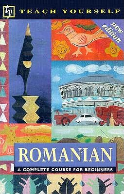 Teach Yourself Romanian: A Complete Course for Beginners [With *] copy ...