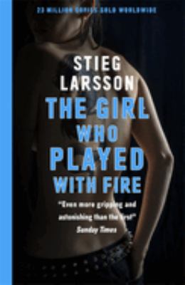 The Girl Who Played with Fire : A Dragon Tattoo Story