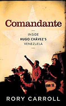 The Comandante : Inside the Revolutionary Court of Hugo Chavez