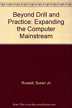 Beyond Drill and Practice : Expanding the Computer Mainstream