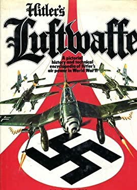 Wb Hitler Hitler's Luftwaffe : A Pictorial History and Technical Encyclopedia of ...