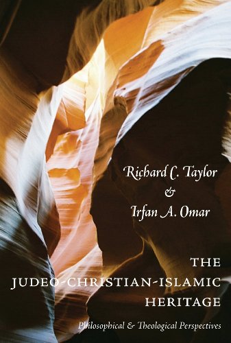 The Judeo-Christian-Islamic Heritage : Philosophical and Theological Perspectives
