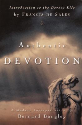 Authentic Devotion : A Modern Interpretation of Introduction to the ...