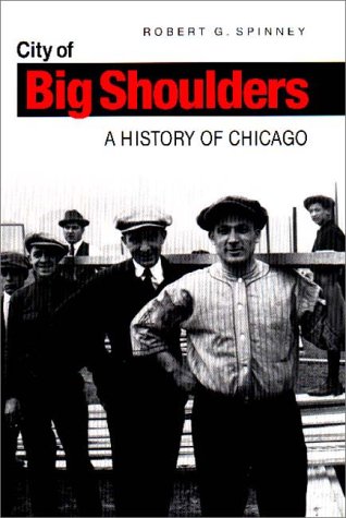 City of Big Shoulders : A History of Chicago used book by Robert G 