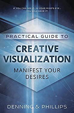 Practical Guide to Creative Visualization : Manifest Your Desires used ...