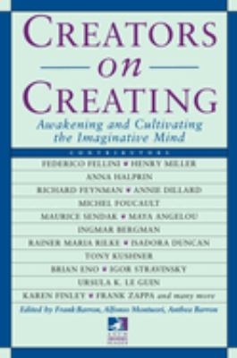 Creating Mind Orginal Work Creators on Creating : Awakening and Cultivating the Imaginative Mind ...