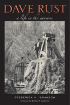 Dave Rust : A Life in the Canyons