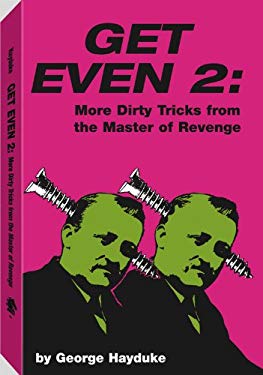 Get Even 2 : More Dirty Tricks from the Master of Revenge