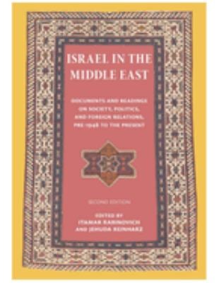 Israel in the Middle East : Documents and Readings on Society, Politics, and Foreign Relations, Pre-1948 to the Present