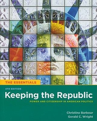 Keeping the Republic : Power and Citizenship in American Politics