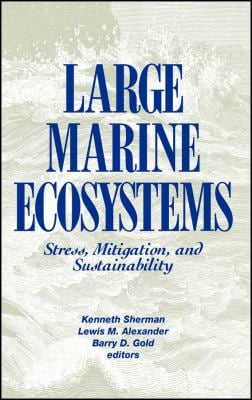 Large Marine Ecosystems : Stress, Mitigation and Sustainability