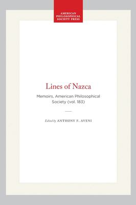 Lines of Nazca : Memoirs, American Philosophical Society (vol. 183)