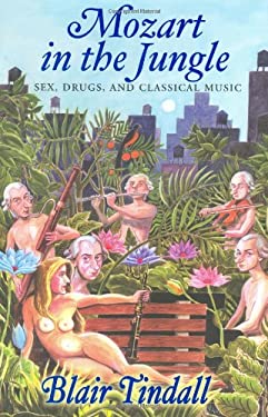 Mozart in the Jungle : Sex, Drugs, and Classical Music