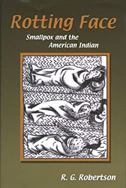 Rotting Face : Smallpox and the American Indian
