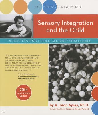 Sensory Integration and the Child: 25th Anniversary Edition copy ...