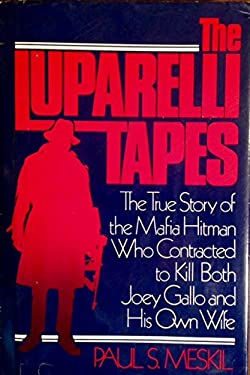 The Luparelli tapes: The true story of the Mafia hitman who contracted