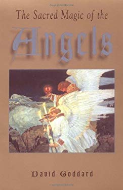 The Sacred Magic of the Angels book by David Goddard: 9780877288626