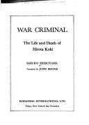 War Criminal: The Life and Death of Hirota Koki