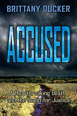 Accused : A Heartbreaking Death and the Quest for Justice
