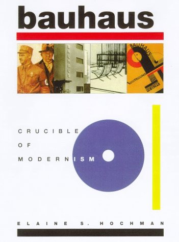 Bauhaus : Crucible of Modernism