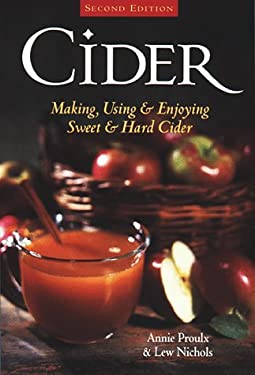 Cider : Making, Using and Enjoying Sweet and Hard Cider used book by ...
