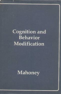 Cognition and Behavior Modification used book by Michael J. Mahoney ...