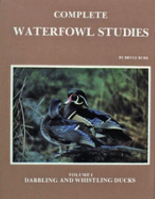 Duck Study Complete Waterfowl Studies : Volume I: Dabbling Ducks and Whistling ...