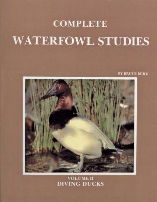 Duck Study Complete Waterfowl Studies : Volume II: Diving Ducks book by Bruce Burk ...