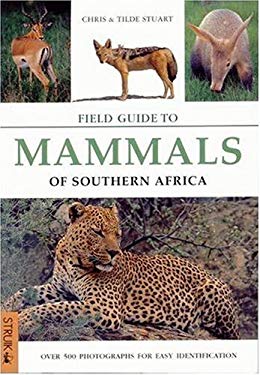 Field Guide to the Mammals of Southern Africa used book by Tilde Stuart ...