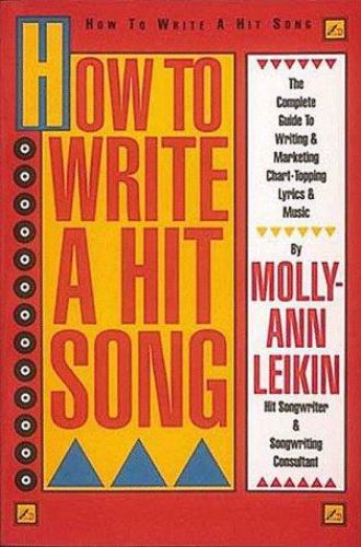 Hit Example Writing How to Write a Hit Song : The Complete Guide to Writing and Marketing ...