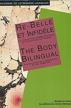 Infidel Writing Re-Belle et Infidele/The Body Bilingual : Translation as a Re-Writing ...