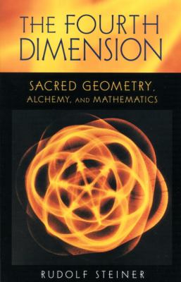Fourth Dimension : Sacred Geometry, Alchemy, and Mathematics