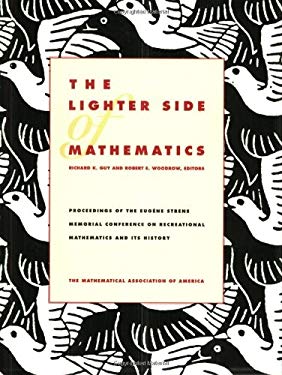 The Lighter Side of Mathematics : Proceedings of the Eugène Strens Memorial Conference on Recreational Mathematics and Its History