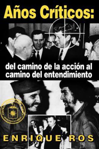 Anos Criticos : Del Camino de la Accion Al Camino del Entendimiento