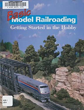 Basic Model 09 Basic Model Railroading : Getting Started in the Hobby used book by ...