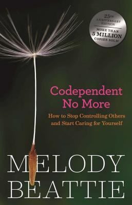 Codependent No More : How to Stop Controlling Others and Start Caring for Yourself