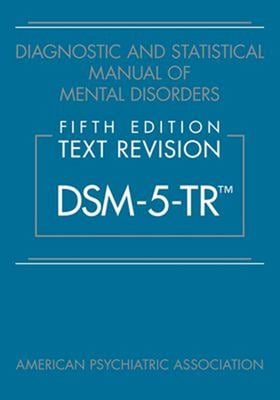 Diagnostic and Statistical Manual of Mental Disorders DSM-5-TR
