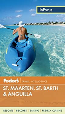 Fodor's in Focus St. Maarten/St. Martin, St. Barth and Anguilla