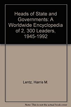 heads-of-states-and-governments-a-worldwide-encyclopedia-of-over