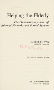 Helping the Elderly : The Complementary Roles of Informal Networks and Formal Systems